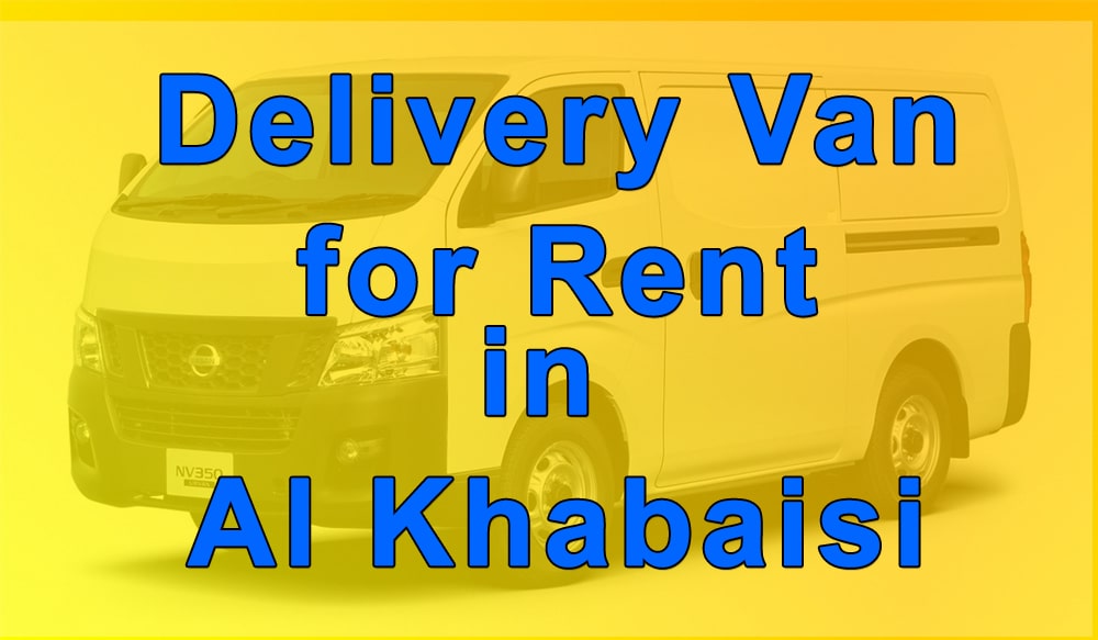 Delivery Van for Rent Al Khabaisi