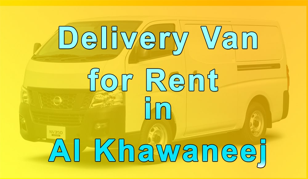 Delivery Van for Rent Al Khawaneej