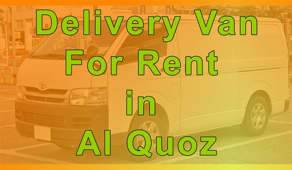 Delivery Van for Rent Al Quoz
