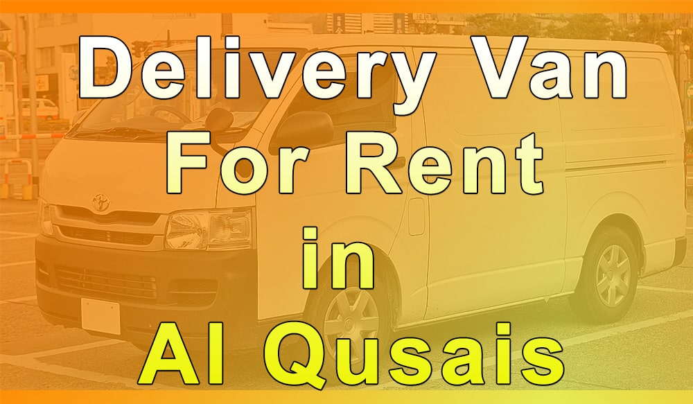 Delivery Van for Rent Al Qusais