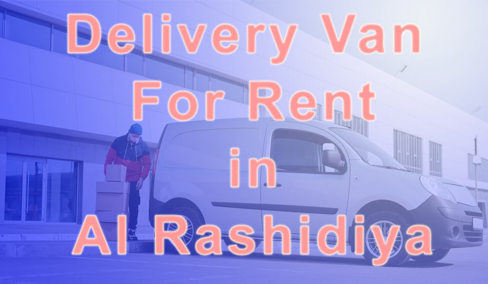 Delivery Van for Rent Al Rashidiya
