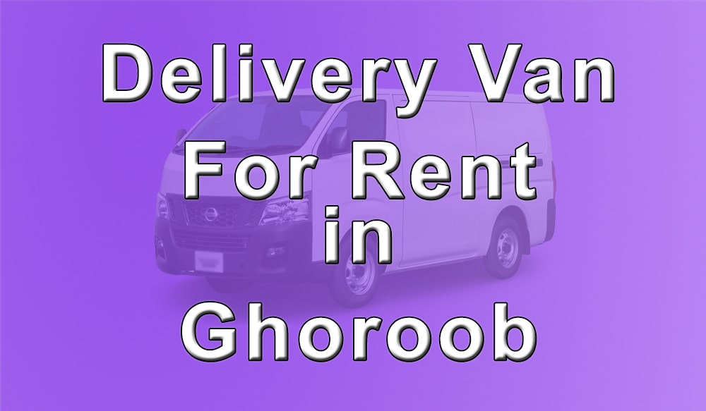 Delivery Van for Rent Ghoroob
