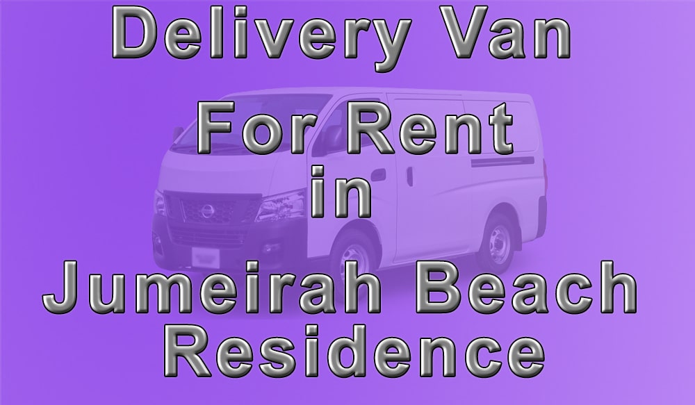 Delivery Van for Rent Jumeirah Beach Residence - JBR