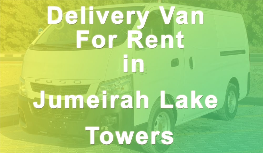 Delivery Van for Rent Jumeirah Lake Towers