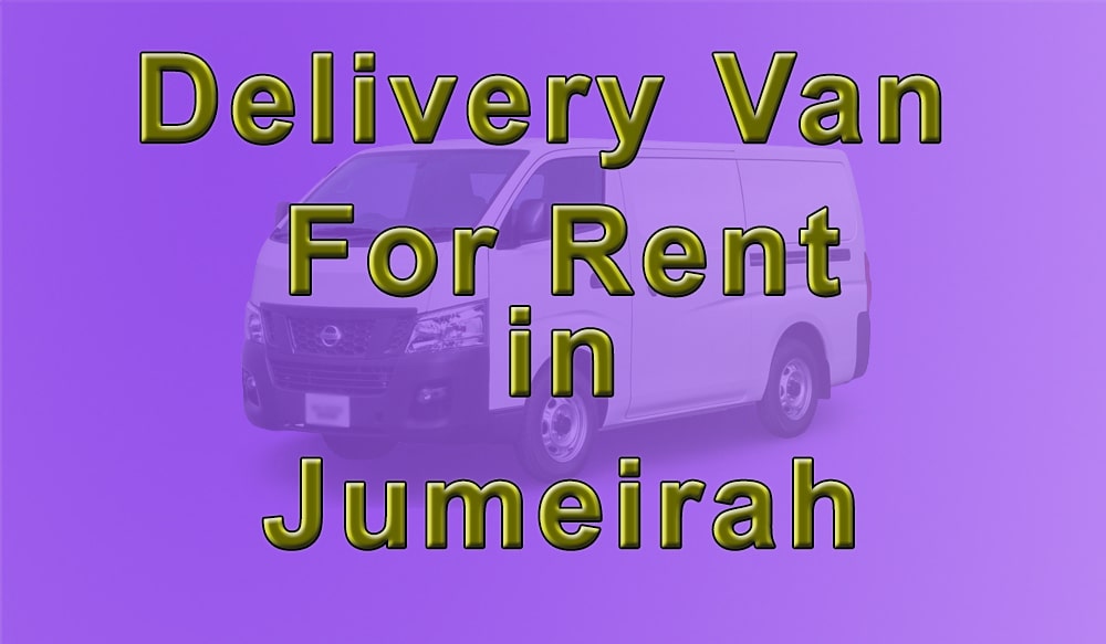 Delivery Van for Rent Jumeirah