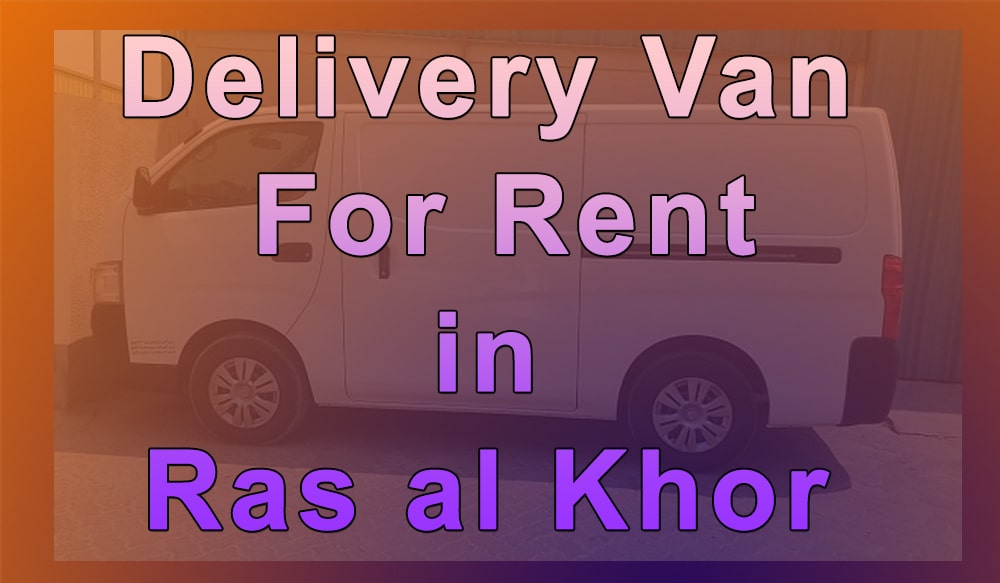Delivery Van for Rent Ras al Khor