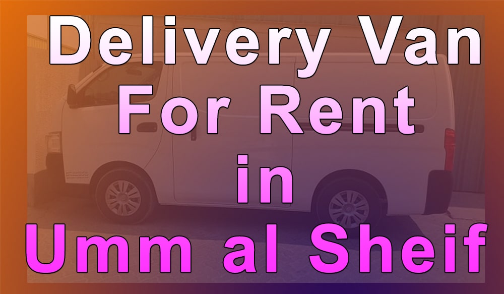Delivery Van for Rent Umm al Sheif